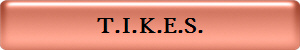 T.I.K.E.S.